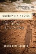 Secrets and Wives: The Hidden World of Mormon Polygamy