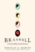 Branwell: A Novel of the Bront? Brother