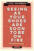 Seeing as Your Shoes Are Soon to Be on Fire Essays