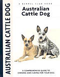 Australian Cattle Dog A Comprehensive Guide to Owning & Caring for Your Dog