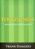 Forgiveness Releasing the Power of Grace