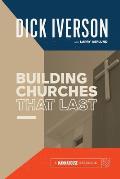 Building Churches that Last: Discover the Biblical Pattern for New Testament Growth