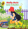 Molly Mole Loves To Garden