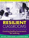 Resilient Classrooms Creating Healthy Environments for Learning