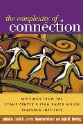 Complexity of Connection Writings from the Stone Centers Jean Baker Miller Training Institute
