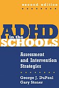 ADHD in the Schools Second Edition Assessment & Intervention Strategies
