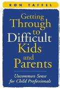 Getting Through to Difficult Kids and Parents