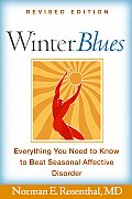 Winter Blues Revised Edition Everything You Need to Know to Beat Seasonal Affective Disorder