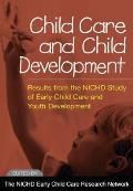 Child Care and Child Development: Results from the Nichd Study of Early Child Care and Youth Development