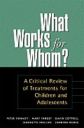 What Works for Whom A Critical Review of Treatments for Children & Adolescents