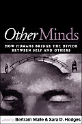 Other Minds How Humans Bridge the Divide Between Self & Others