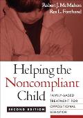 Helping the Noncompliant Child: Family-Based Treatment for Oppositional Behavior