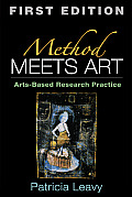 Method Meets Art Arts Based Research Practice