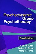 Psychodynamic Group Psychotherapy (4TH 08 - Old Edition)