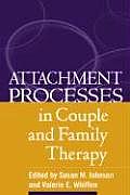 Attachment Processes in Couple & Family Therapy