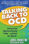 Talking Back to Ocd The Program That Helps Kids & Teens Say No Way & Parents Say Way to Go