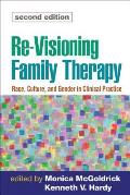 Re Visioning Family Therapy Race Culture & Gender in Clinical Practice