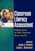 Classroom Literacy Assessment Making Sense of What Students Know & Do