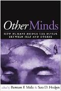 Other Minds How Humans Bridge the Divide Between Self & Others