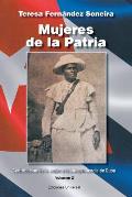 Mujeres de la Patria. Contribuci?n de la Mujer a la Independencia de Cuba II