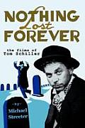 Nothing Lost Forever: The Films of Tom Schiller