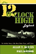 The 12 O'Clock High Logbook: The Unofficial History of the Novel, Motion Picture, and TV Series