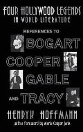 Four Hollywood Legends in World Literature: References to Bogart, Cooper, Gable and Tracy (hardback)