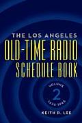 The Los Angeles Old-Time Radio Schedule Book Volume 2, 1938-1945