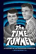 The Time Tunnel: A History of the Television Series (Hardback)