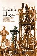 Frank Lloyd: Master of Screen Melodrama