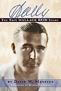 Wally: The True Wallace Reid Story