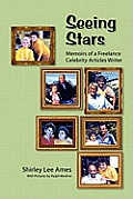 Seeing Stars: Memoirs of a Freelance Celebrity Articles Writer