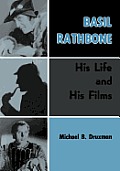 Basil Rathbone His Life & His Films