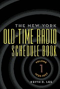 Th e New York Old-Time Radio Schedule Book - Volume 1, 1929-1937