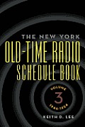 The New York Old-Time Radio Schedule Book - Volume 3, 1946-1954