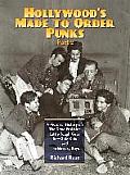 Hollywood's Made To Order Punks, Part 2: A Pictorial History of: The Dead End Kids Little Tough Guys East Side Kids and The Bowery Boys