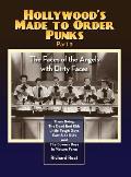 Hollywood's Made to Order Punks Part 3 - The Faces of the Angels with Dirty Faces (hardback)