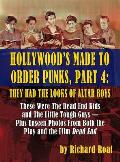 Hollywood's Made To Order Punks, Part 4: They Had the Looks of Altar Boys (hardback)