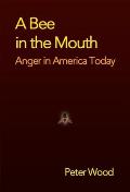Bee In The Mouth Anger In America