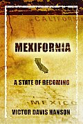 Mexifornia A State Of Becoming