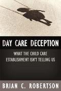 Day Care Deception: What the Child Care Establishment Isn't Telling Us