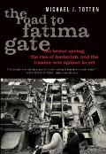 Road to Fatima Gate The Beirut Spring the Rise of Hezbollah & the Iranian War Against Israel