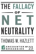 The Fallacy of Net Neutrality