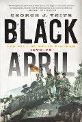 Black April The Fall of South Vietnam 1973 75