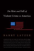 Rise & Fall of Violent Crime in Postwar America