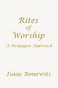 Rites Of Worship A Neopagan Approach
