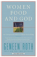 Women Food & God An Unexpected Path to Almost Everything