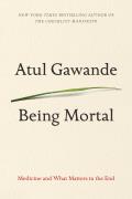 Being Mortal: Medicine and What Matters in the End - Large Print Edition