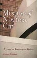 Museums of New York City A Guide for Residents & Visitors