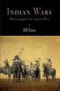 Indian Wars The Campaign for the American West